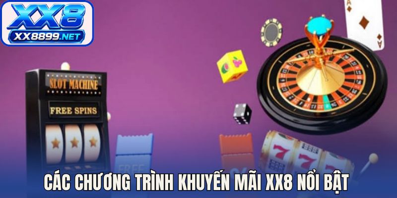 Các chương trình khuyến mãi XX8 nổi bật