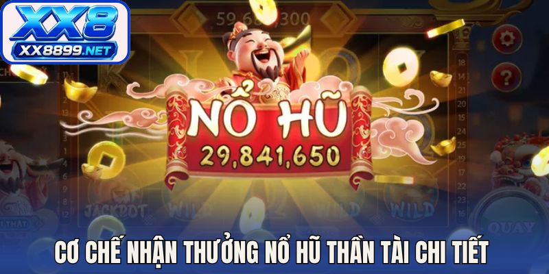 Cơ chế nhận thưởng nổ hũ thần tài chi tiết