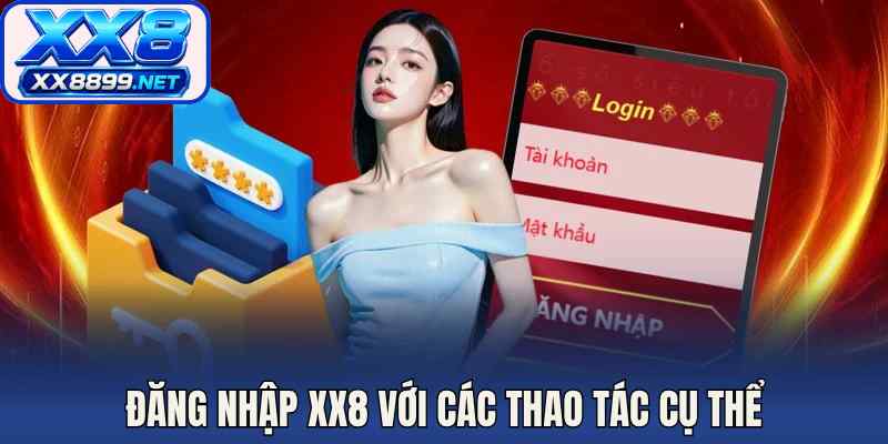 Đăng nhập XX8 với các thao tác cụ thể
