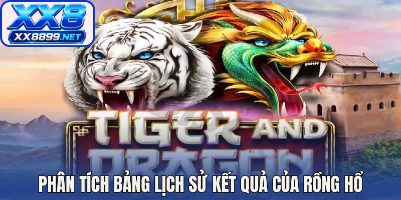 Phân tích bảng lịch sử kết quả của rồng hổ