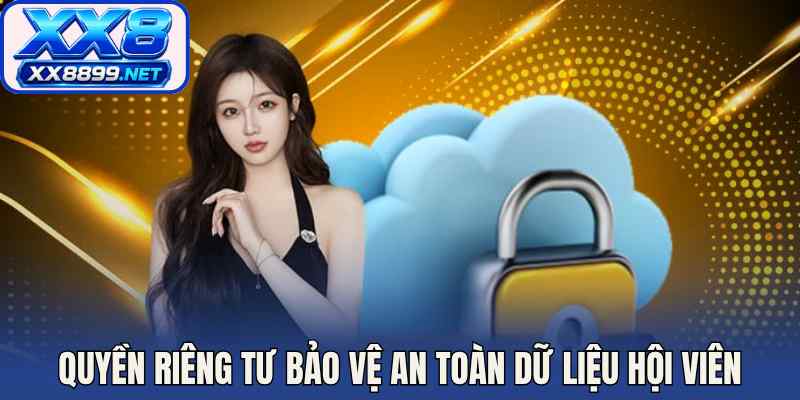 Quyền riêng tư bảo vệ an toàn dữ liệu hội viên
