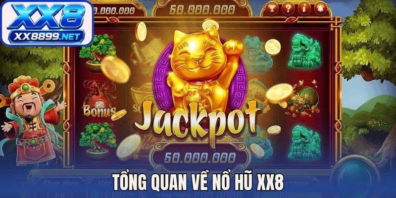 Tổng quan về nổ hũ XX8